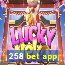 258 bet app